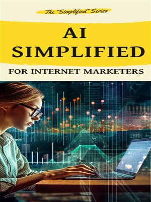 cover image of Ai Simplified for Internet Marketers